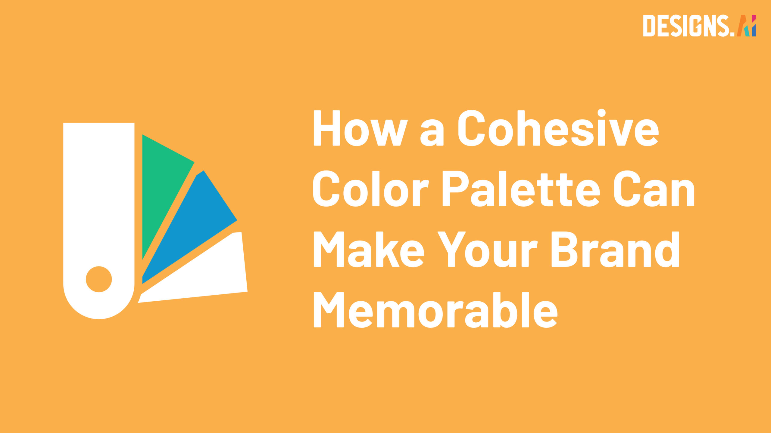 How a Cohesive Color Palette Can Make Your Brand Memorable - Designs AI